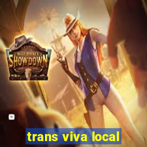 trans viva local